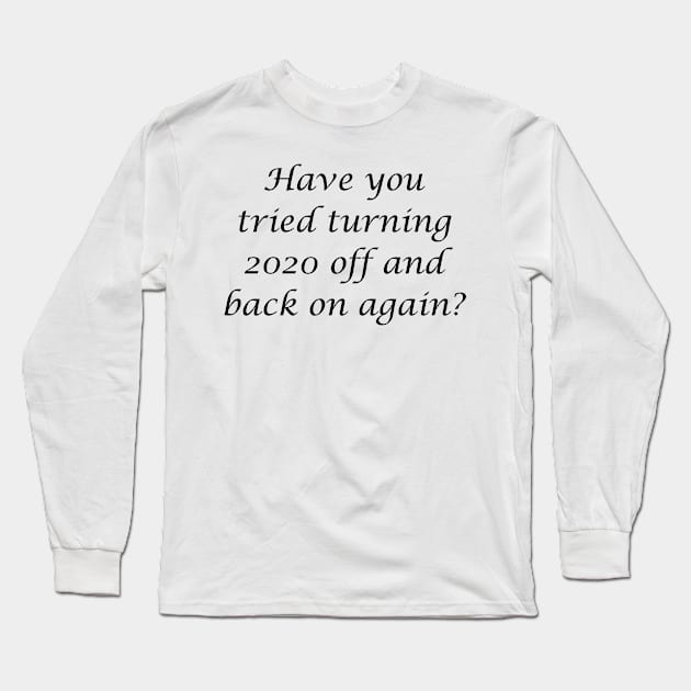 Reboot 2020 Long Sleeve T-Shirt by MemeShirts